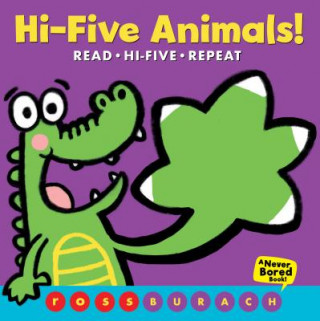 Könyv Hi-Five Animals! (A Never Bored Book!) ROSS BURACH