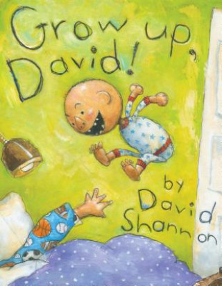 Kniha Grow Up, David! DAVID SHANNON