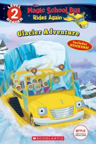 Kniha Glacier Adventure (The Magic School Bus Rides Again: Scholastic Reader, Level 2) SAMANTHA BROOKE