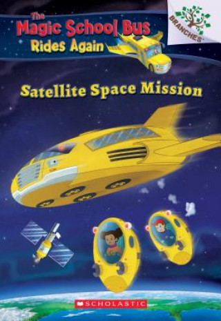 Könyv Satellite Space Mission (The Magic School Bus Rides Again) ANNMARIE ANDERSON
