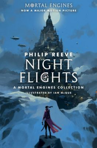 Knjiga Night Flights: A Mortal Engines Collection Philip Reeve