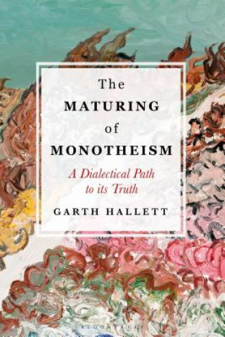 Kniha Maturing of Monotheism Garth Hallett