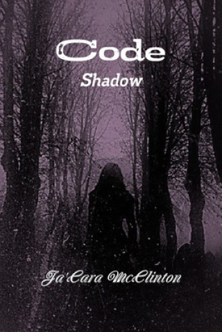 Knjiga Code: Shadow JA'CARA MCCLINTON