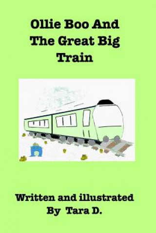 Carte Ollie Boo And The Great Big Train TARA D