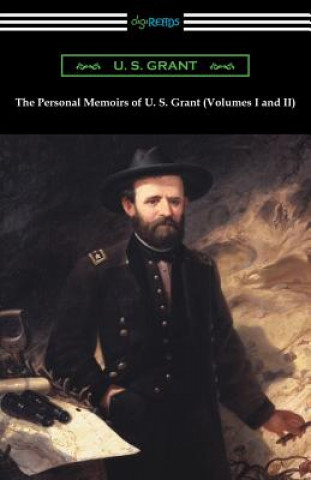 Carte Personal Memoirs of U. S. Grant (Volumes I and II) U S Grant