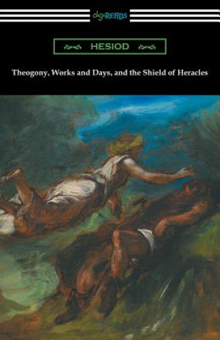 Kniha Theogony, Works and Days, and the Shield of Heracles Hesiod