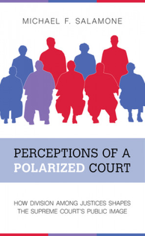 Книга Perceptions of a Polarized Court Michael F. Salamone