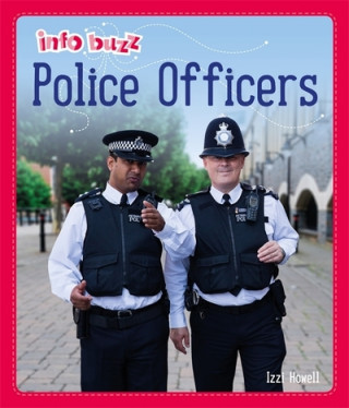 Kniha Info Buzz: People Who Help Us: Police Officers Izzi Howell