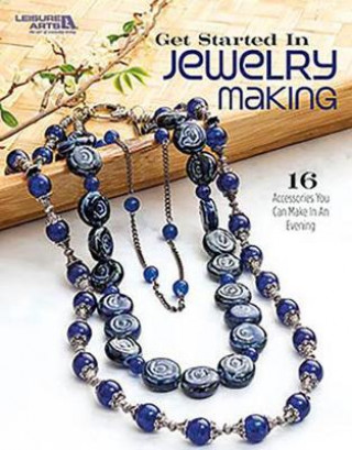 Книга Get Started in Jewelry Making LEISURE ARTS