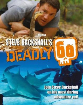 Könyv Steve Backshall's Deadly 60 Steve Backshall