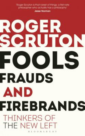 Kniha Fools, Frauds and Firebrands Roger Scruton