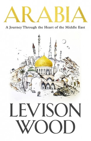 Kniha Arabia Levison Wood