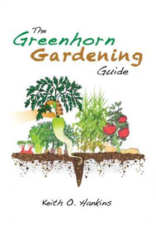 Książka Greenhorn Gardening Guide KEITH O. HANKINS