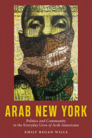 Könyv Arab New York Emily Regan Wills