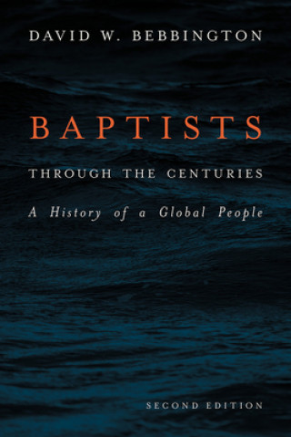 Kniha Baptists through the Centuries David W. Bebbington