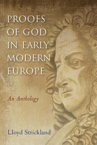 Könyv Proofs of God in Early Modern Europe Lloyd Strickland