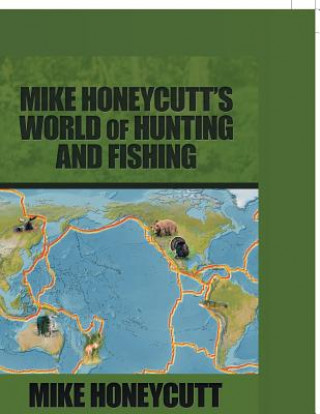 Kniha Mike Honeycutt's World of Hunting and Fishing MIKE HONEYCUTT