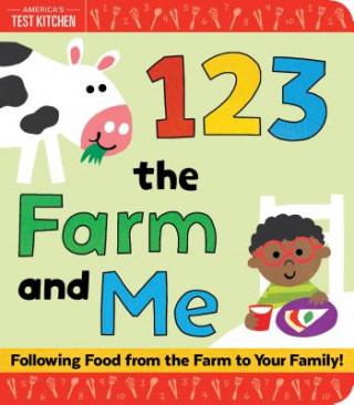 Kniha 1, 2, 3 the Farm and Me America's Test Kitchen Kids