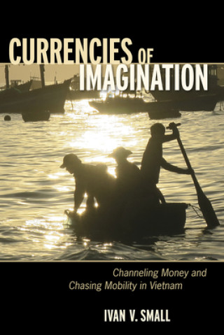 Kniha Currencies of Imagination Ivan V. Small