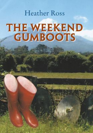 Kniha Weekend Gumboots HEATHER ROSS