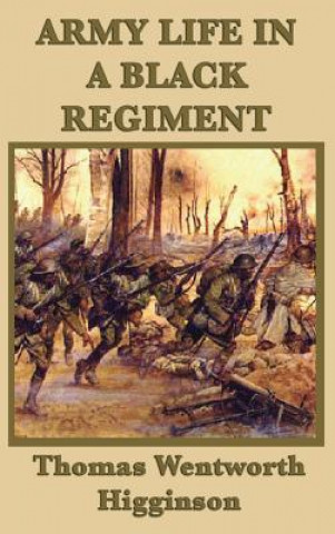 Buch Army Life in a Black Regiment THOMAS WE HIGGINSON