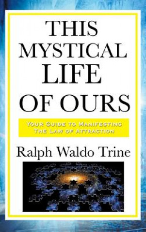 Kniha This Mystical Life of Ours Ralph Waldo Trine