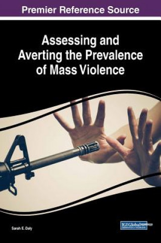 Könyv Assessing and Averting the Prevalence of Mass Violence Sarah E. Daly