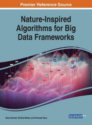 Книга Nature-Inspired Algorithms for Big Data Frameworks Hema Banati