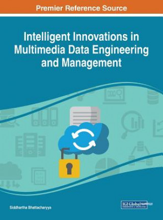 Kniha Intelligent Innovations in Multimedia Data Engineering and Management Siddhartha Bhattacharyya