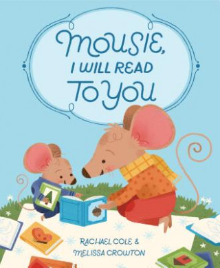 Kniha Mousie, I Will Read to You Rachael Cole