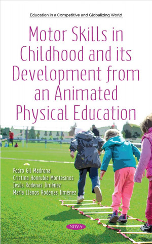 Książka Motor Skills in Childhood and its Development from an  Animated Physical Education Pedro Gil Madrona