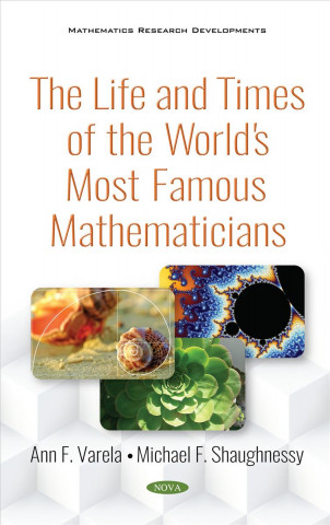 Książka Life and Times of the World's Most Famous Mathematicians Michael F. Shaughnessy