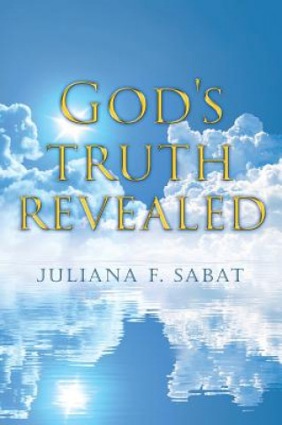 Knjiga God's truth revealed Juliana F Sabat