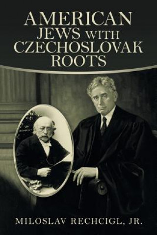 Kniha American Jews with Czechoslovak Roots RECHCIGL