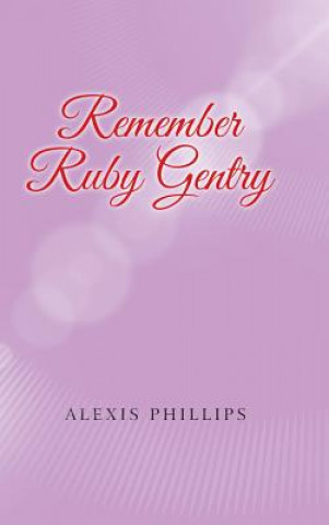 Βιβλίο Remember Ruby Gentry ALEXIS PHILLIPS