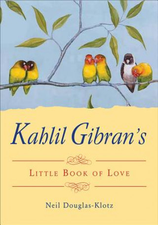 Book Kahlil Gibran's Little Book of Love Kahil (Kahil Gibran) Gibran