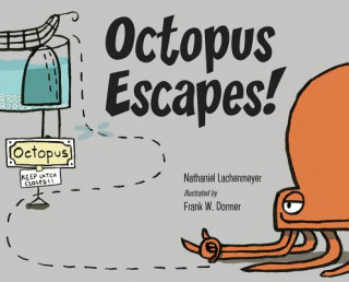 Könyv Octopus Escapes! Nathaniel Lachenmeyer