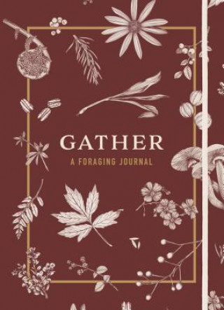 Książka Gather: A Foraging Journal MAGGIE ENTERRIOS