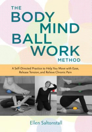 Kniha Bodymind Ballwork Method Ellen Saltonstall