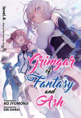 Carte Grimgar of Fantasy and Ash (Light Novel) Vol. 8 AO JYUMONJI