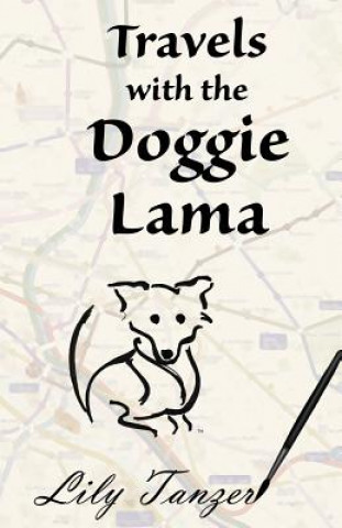 Kniha Travels with the Doggie Lama LILY TANZER