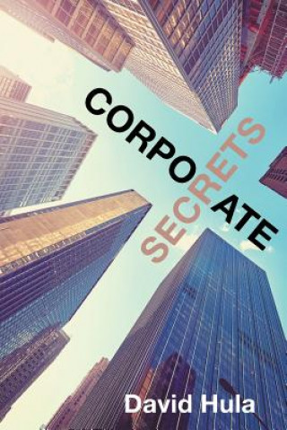Knjiga Corporate Secrets DAVID HULA