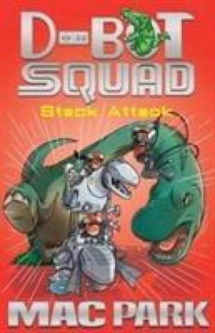 Könyv Stack Attack: D-Bot Squad 5 Mac Park
