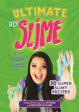 Kniha Ultimate DIY Slime Karina Garcia