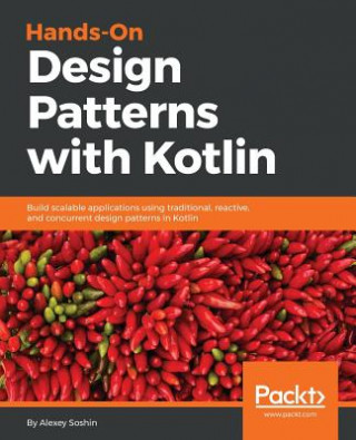 Kniha Hands-On Design Patterns with Kotlin Alexey Soshin
