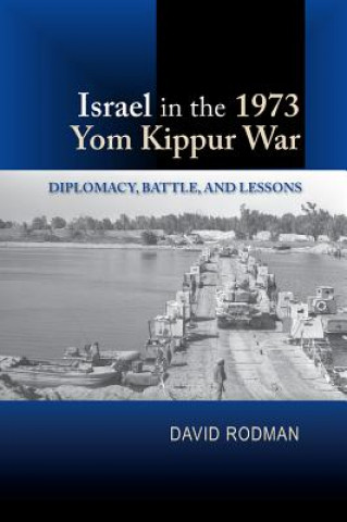 Knjiga Israel in the 1973 Yom Kippur War David Rodman