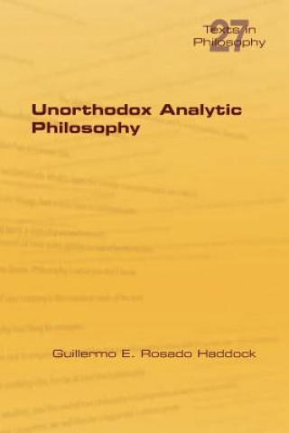 Книга Unorthodox Analytic Philosophy GUILLERMO E HADDOCK