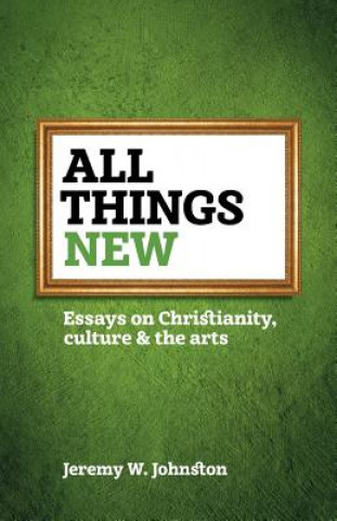Carte All things new JEREMY W. JOHNSTON