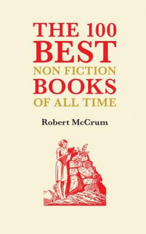 Kniha 100 Best Nonfiction Books Robert McCrum