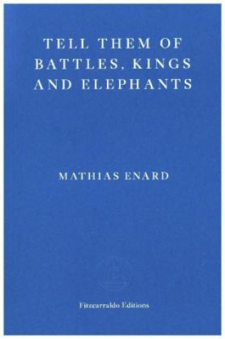 Kniha Tell Them of Battles, Kings, and Elephants Mathias Enard